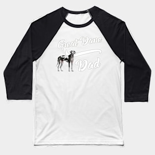 Great Dane Dad! Especially for Great Dane owners! Baseball T-Shirt